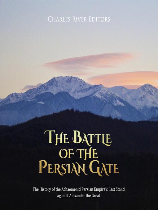 Title details for The Battle of the Persian Gate by Charles River Editors - Wait list